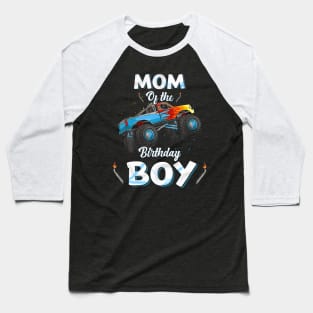 Mom Of The Birthday Boy Monster Truck Bday Women Men Kids Baseball T-Shirt